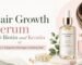 Hair Growth Serum with Biotin and Keratin: How It Supports Stronger-Looking Hair