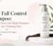 Hair Fall Control Shampoo: How to Choose the Right Shampoo for Weak and Thinning Hair
